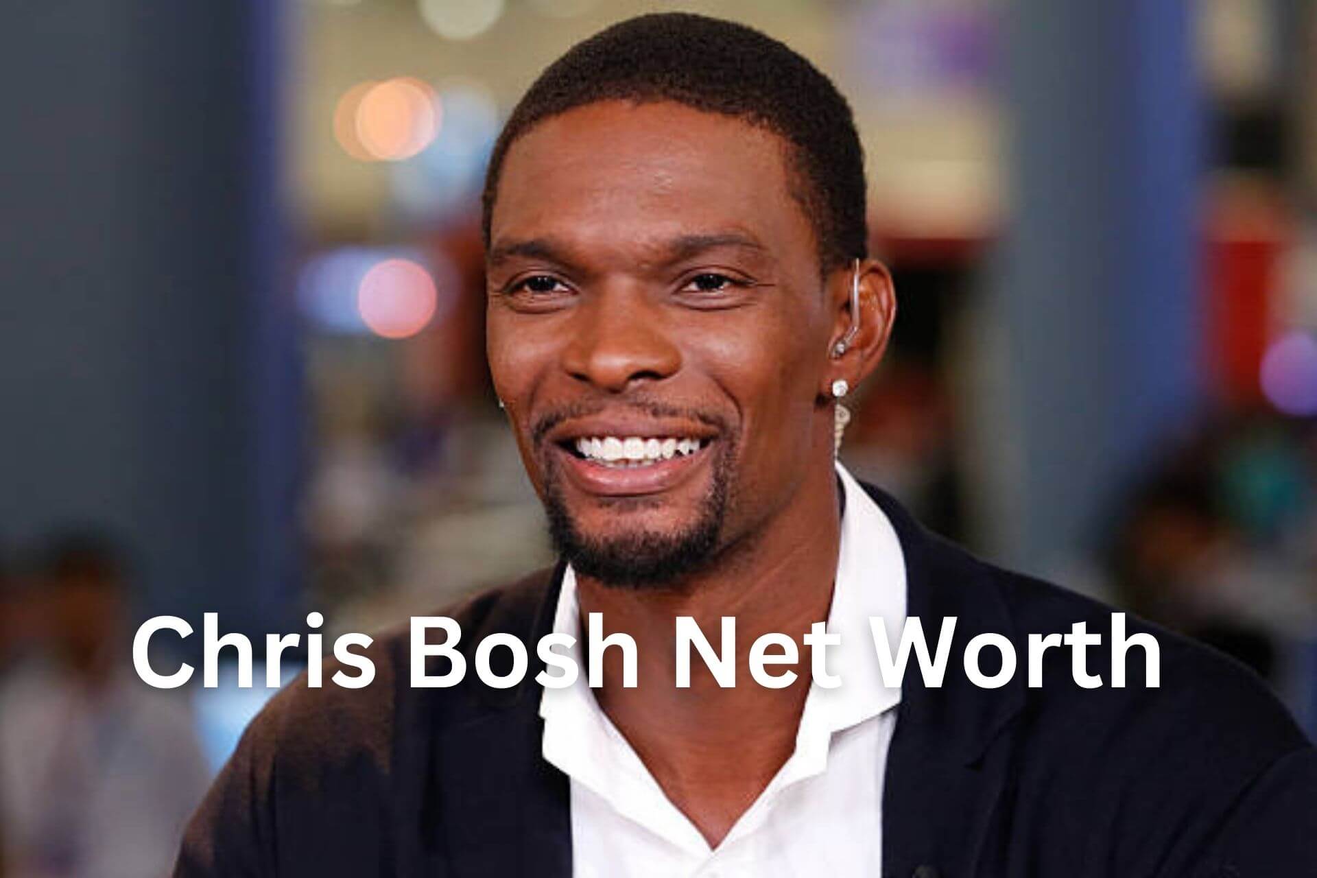 Chris Bosh Net Worth, Stats, Wife, Height, College, Raptors, Age