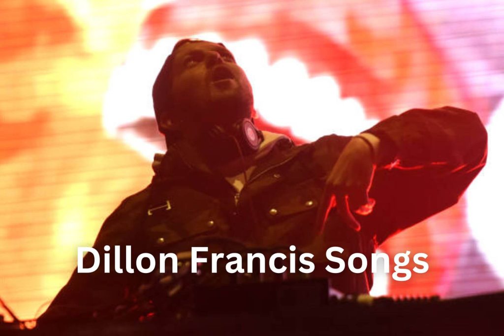 Dillon Francis Songs 