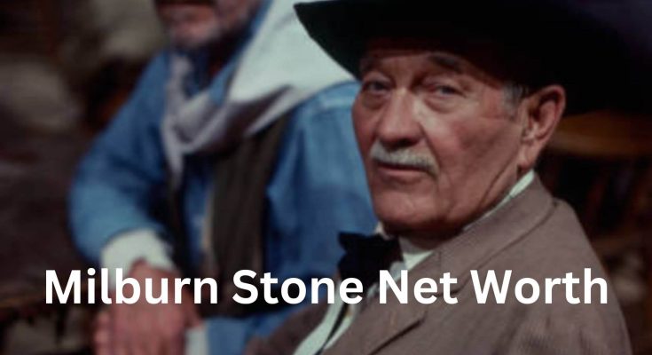 Milburn Stone Net Worth